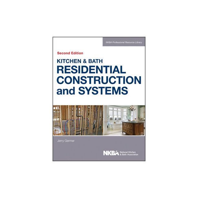 Kitchen &amp; Bath Residential Construction &amp; Systems