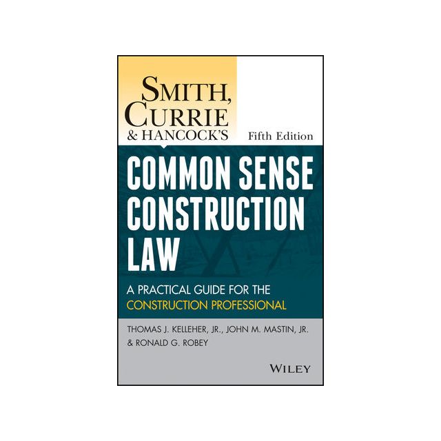 Smith, Currie and Hancock's Common Sense Construction Law