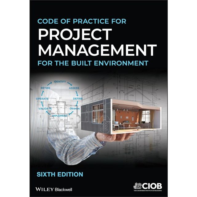 Code of Practice for Project Management for the Built Environment 6th Edition