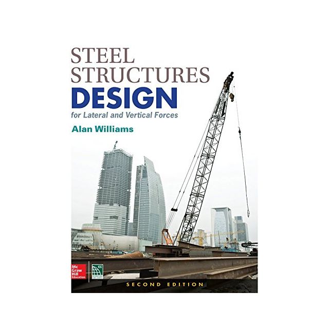 Steel Structures Design for Lateral & Vertical Forces