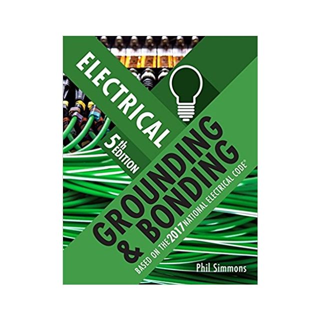 Electrical Grounding and Bonding, 5th Edition