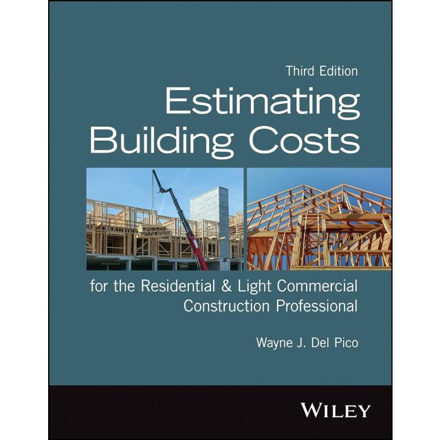 Estimating Building Costs for the Residential and Light Commercial Construction Professional 3rd Edition
