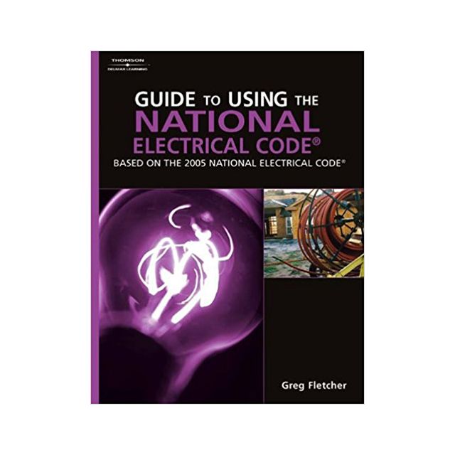 Guide to Using the National Electrical Code by Greg Fletcher