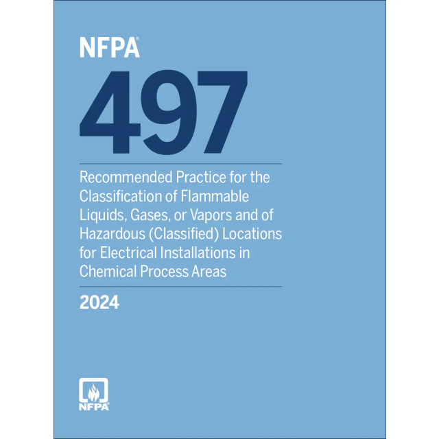 NFPA 497 Recommended Practice for the Classification of Flammable Liquids, Gases, or Vapors and of Hazardous (Classified) Locations for Electrical Installations in Chemical Process Areas