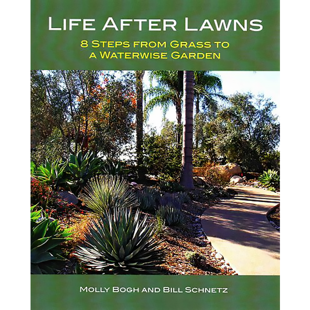 Life After Lawns: 8 Steps from Grass to a Waterwise Garden
