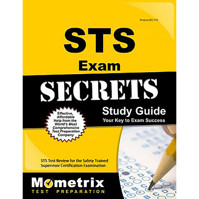 STS Exam Secrets Study Guide: STS Test Review for the Safety Trained Supervisor Certification Examination