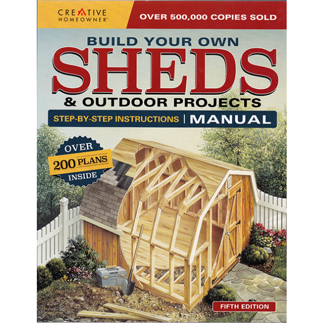 Build Your Own Sheds & Outdoor Projects Manual, Fifth Edition