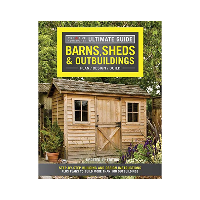 Ultimate Guide: Barns, Sheds &amp; Outbuildings, Updated 4th Edition