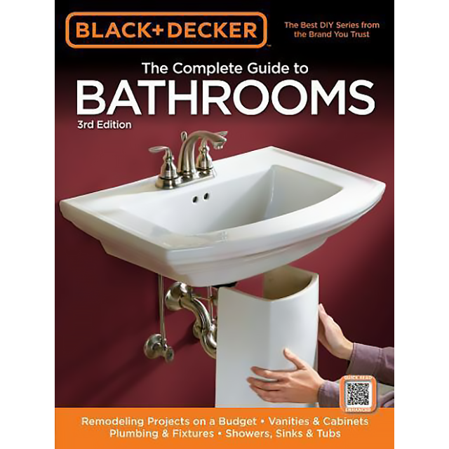 The Complete Guide to Bathrooms: Remodeling on a Budget, Vanities & Cabinets, Plumbing & Fixtures (1 COPY LEFT)