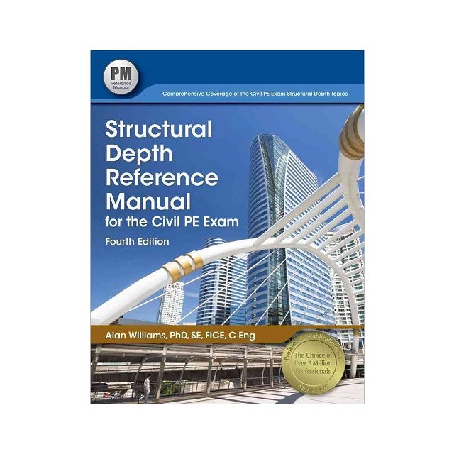 Structural Depth Reference Manual for the Civil PE Exam, 4th Edition (1 COPY LEFT)