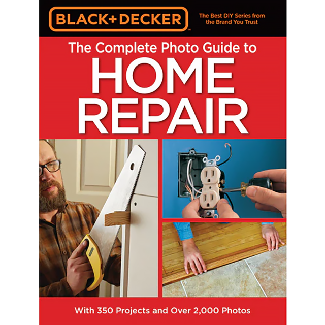 Black & Decker The Complete Photo Guide to Home Repair, 4th Edition
