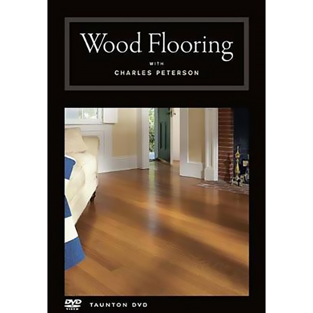 Wood Flooring with Charles Peterson DVD