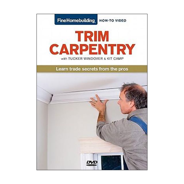 Fine Homebuilding How-To DVD: Trim Carpentry