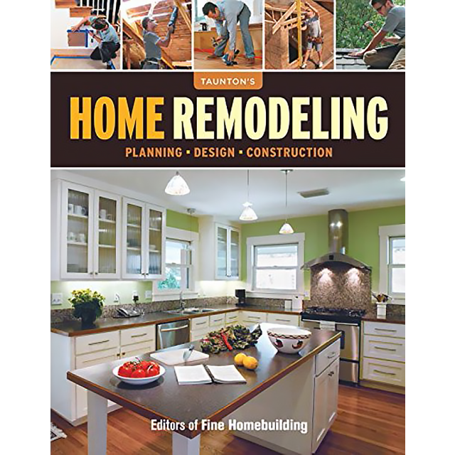 Home Remodeling: Planning*Design*Cons... by Fine Homebuilding
