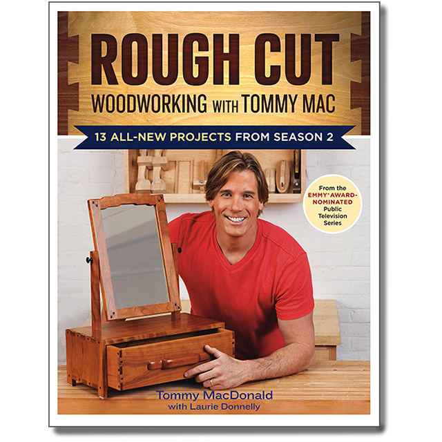 Rough Cut: Woodworking with Tommy Mac