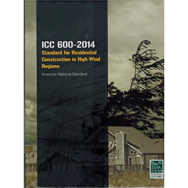 ICC 600-2014 Standard for Residential Construction in High-Wind Regions