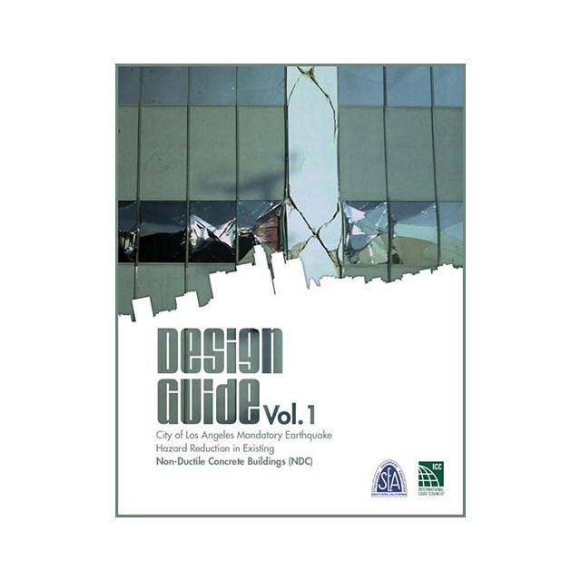 Design Guide Vol.1: L.A. City Mandatory Earthquake Hazard Reduction in Existing Non-Ductile Concrete