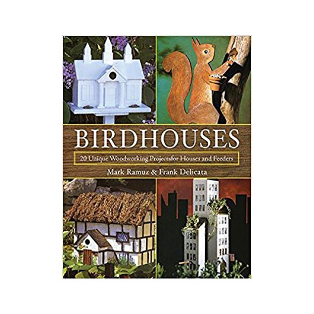 Birdhouses : 20 Unique Woodworking Projects for Houses and Feeders