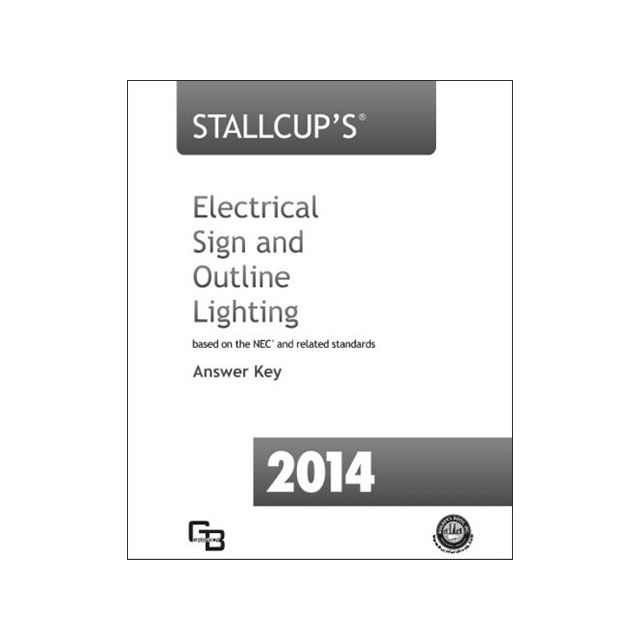 2014 Stallcup’s Electrical Sign and Outline Lighting Answer Key