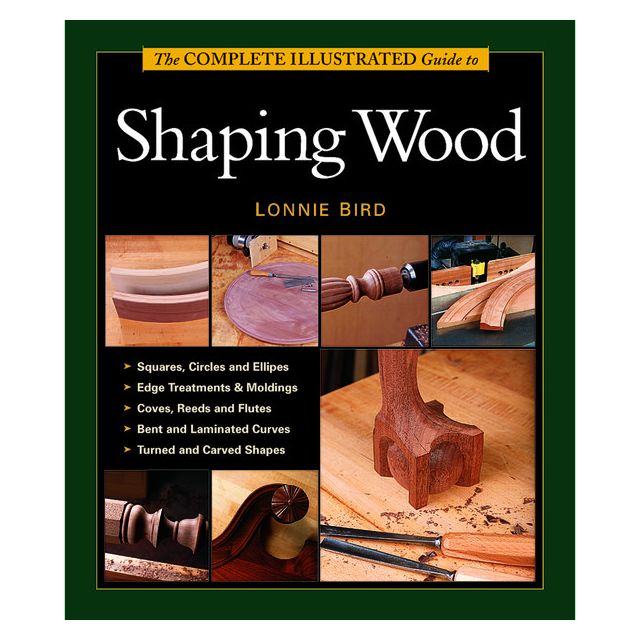 Complete Illustrated Guide to Shaping Wood
