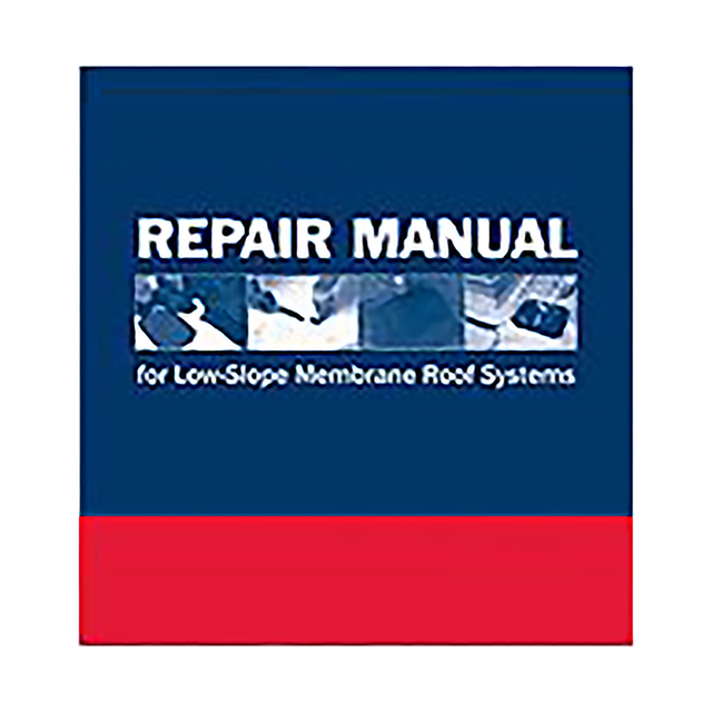 Repair Manual for Low-slope Membrane Roof Systems