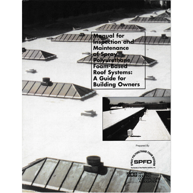 Manual for Inspection and Maintenance of Spray Polyurethane Foam-based Roof Systems: A Guide For Building Owners