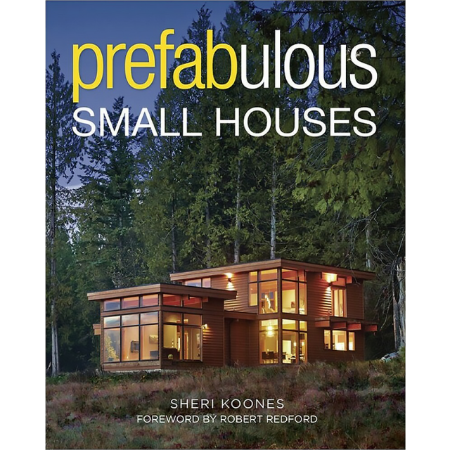 Prefabulous Small Houses