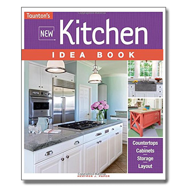 Taunton&#039;s New Kitchen Idea Book