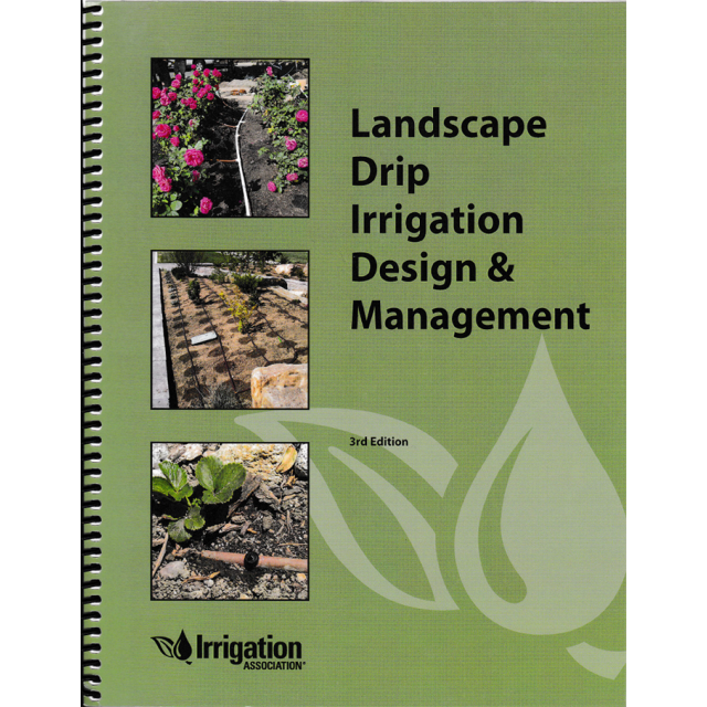 Landscape Drip Irrigation Design & Management, 3rd Edition