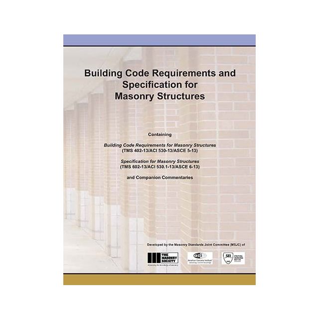 ACI 530/530.1-13: Building Code Requirements and Specification for Masonry Structures