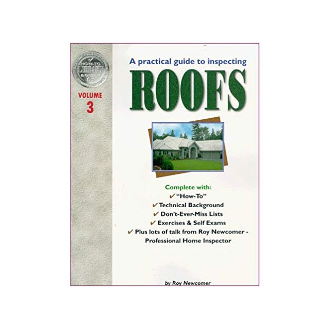 Practical Guide to Inspecting Roofs, Vol. 3