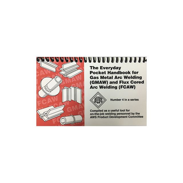 The Everyday Pocket Handbook for Gas Metal Arc and Flux Cored Arc Welding (2 COPIES LEFT)