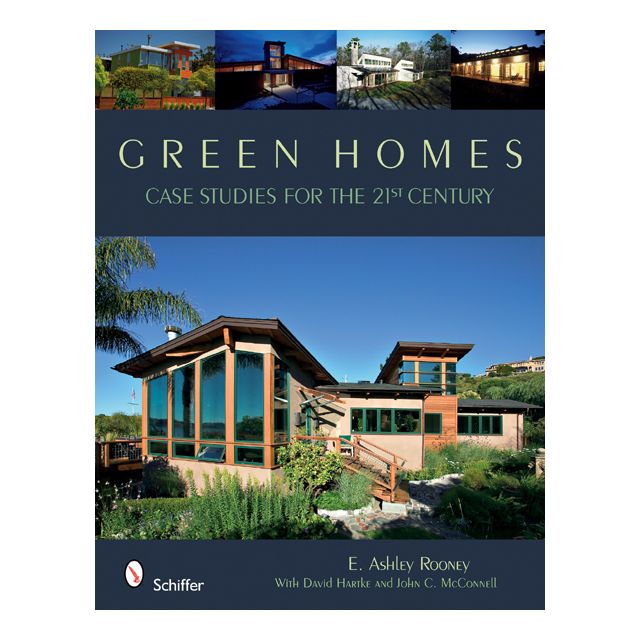 Green Homes: Dwellings for the 21st Century by E. Ashley Rooney, David Hartke and John C. McConnell