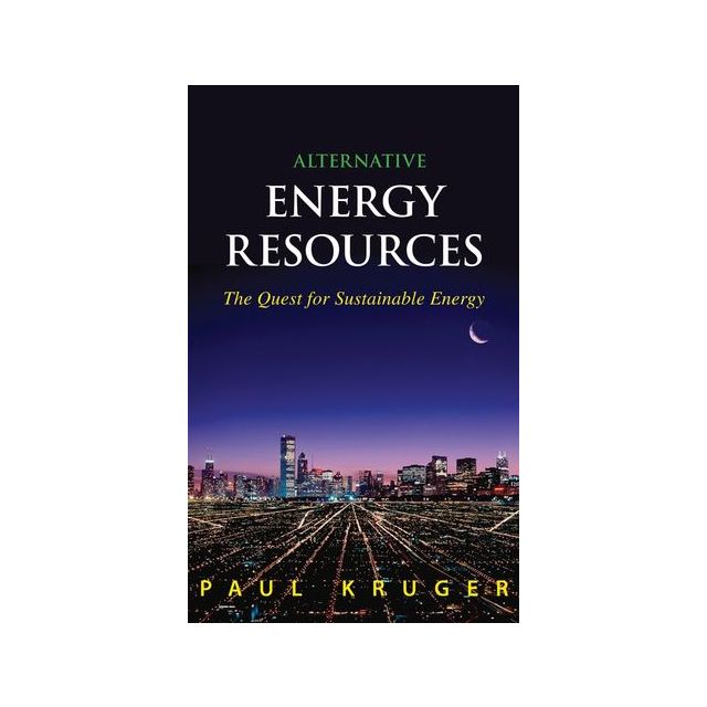 Alternative Energy Resources: The Quest for Sustainable Energy