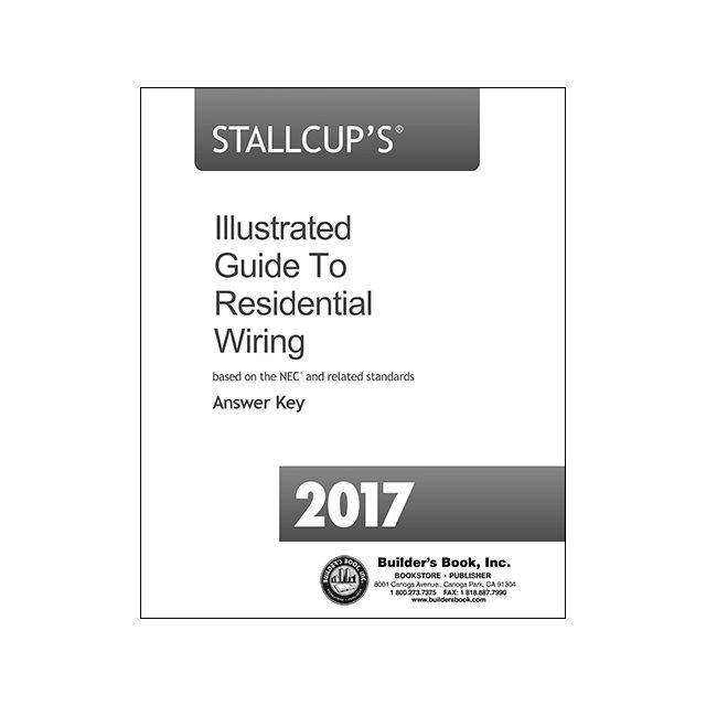2017 Stallcup’s® Illustrated Guide to Residential Wiring Answer Key