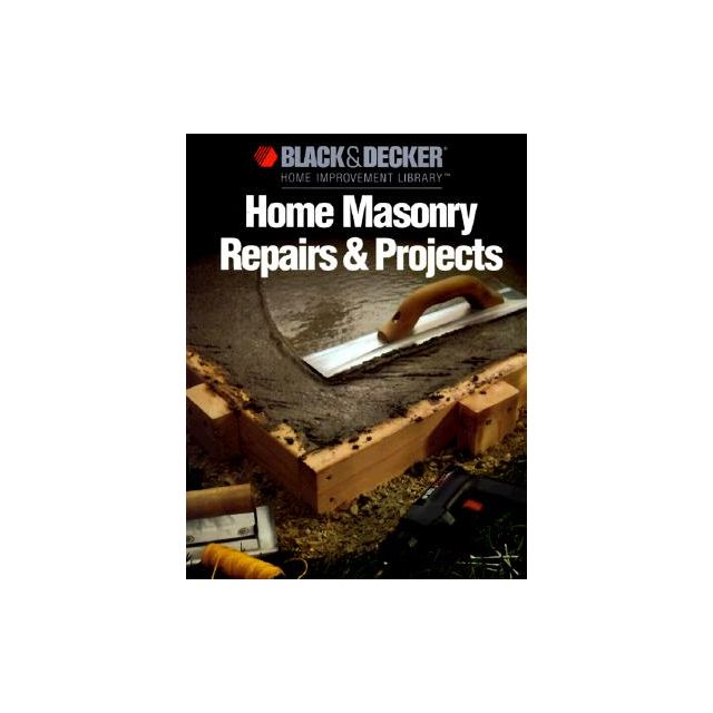 Home Masonry Repairs and Projects by Black &amp; Decker (1 COPY LEFT)