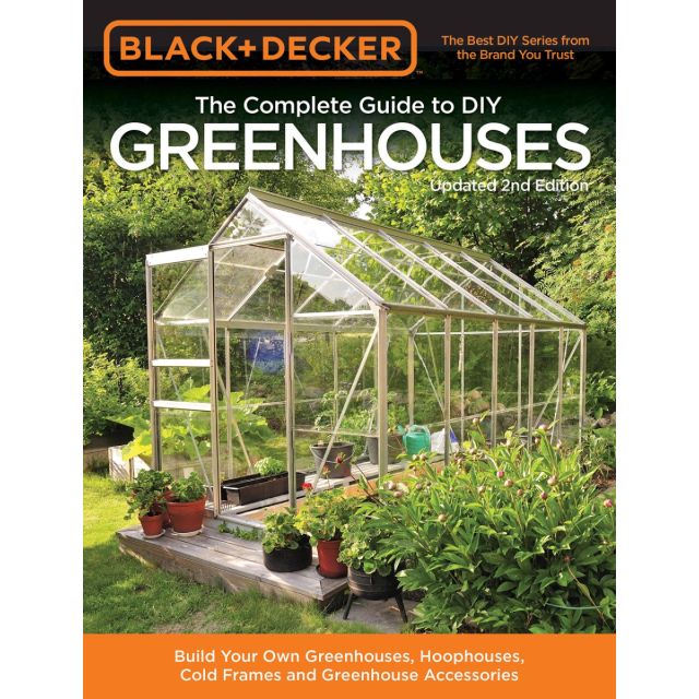 Black & Decker The Complete Guide to DIY Greenhouses, Updated 2nd Edition (1 COPY LEFT)