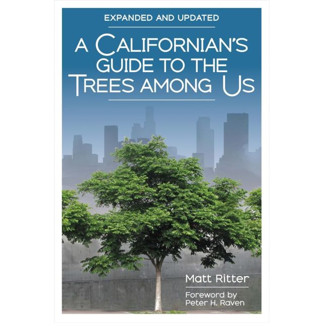 A Californian's Guide to the Trees Among Us: Expanded and Updated