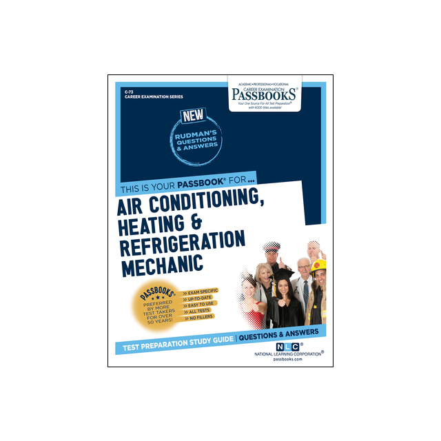 Air Conditioning, Heating & Refrigeration Mechanic (C-73): Passbooks Study Guide