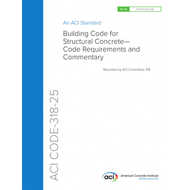 ACI CODE-318-25: Building Code for Structural Concrete—Code Requirements and Commentary (ACI CODE-318-25)