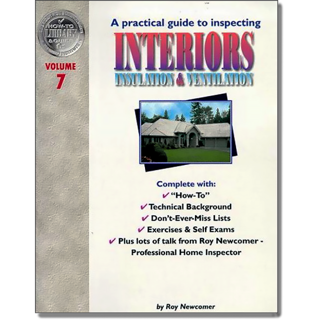 A Practical Guide to Inspecting Interiors : Insulation and Ventilation, Vol. 7