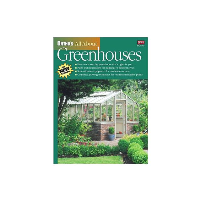 All About Greenhouses (Ortho&#039;s All About Gardening) by Ortho