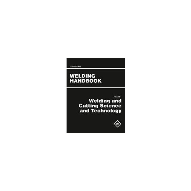 AWS WHB-10.1 Welding Handbook 10th Edition Volume 1, WELDING and CUTTING SCIENCE and TECHNOLOGY