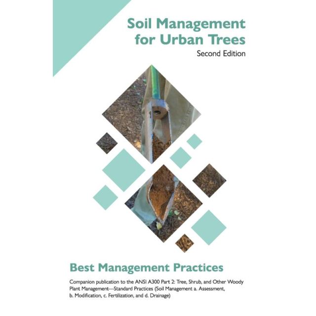 Best Management Practices - Soil Management for Urban Trees, 2nd Edition (2021)
