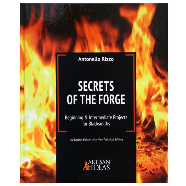 Secrets of the Forge: Beginning and Intermediate Projects for Blacksmiths (Hardcover)