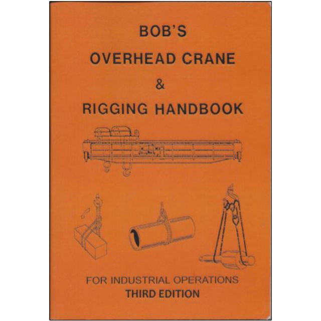 Bob’s Overhead Crane &amp; Rigging Handbook – Pocket Size