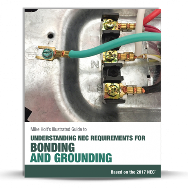 Mike Holt&#039;s Illustrated Guide to Bonding and Grounding (textbook), 2017 NEC