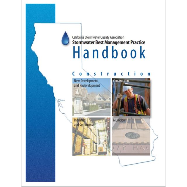 California Stormwater Quality Association Stormwater Best Management Practice Handbook: Construction