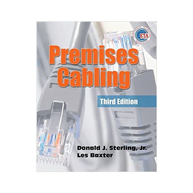 Premises Cabling by Donald J. Sterling and Les Baxter ( 3 COPIES LEFT !!)