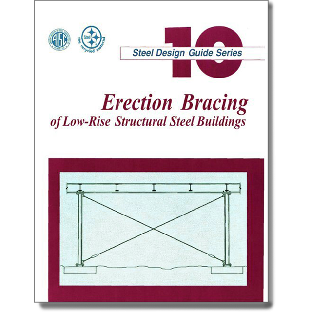 Design Guide 10: Erection Bracing of Low-Rise Structural Steel Frames / Fisher and West